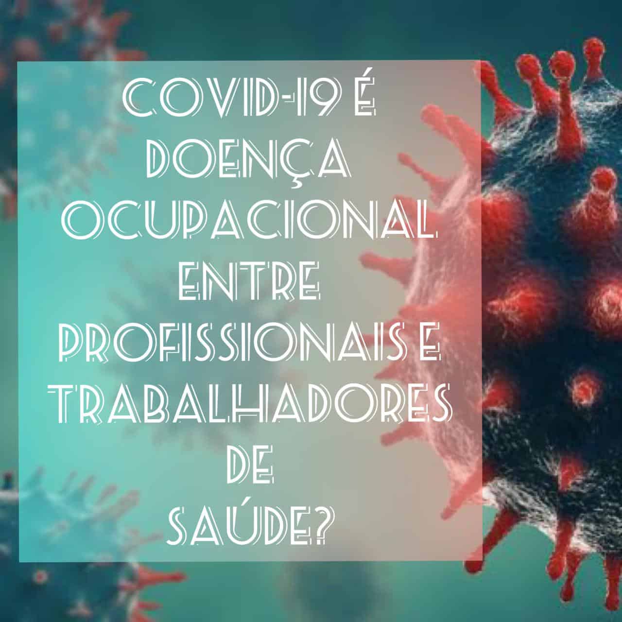 COVID-19 é doença ocupacional entre profissionais e trabalhadores de saúde?