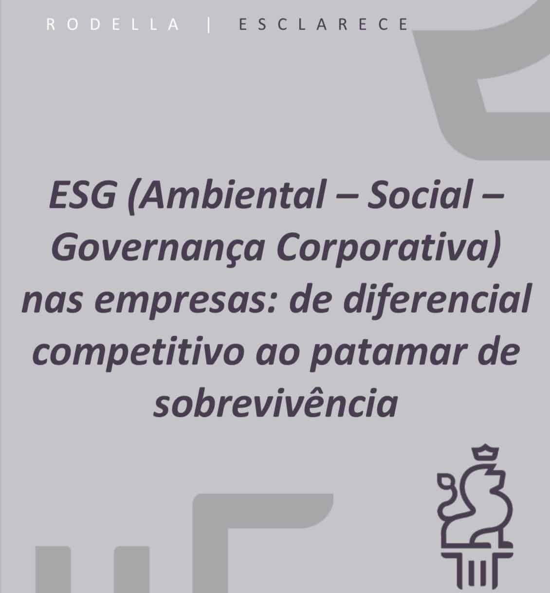 ESG (Ambiental – Social – Governança Corporativa) nas empresas: de diferencial competitivo ao patamar de sobrevivência