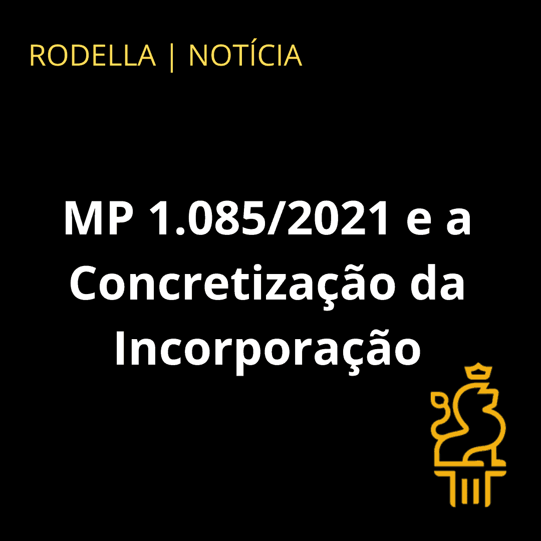 MP 1.085/2021 e a Concretização da Incorporação