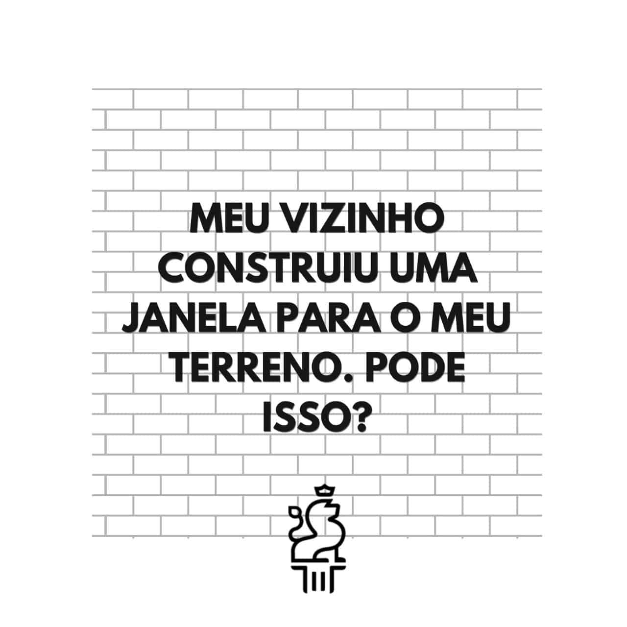 CONSTRUIR JANELA DEFRONTE PARA TERRENO VIZINHO