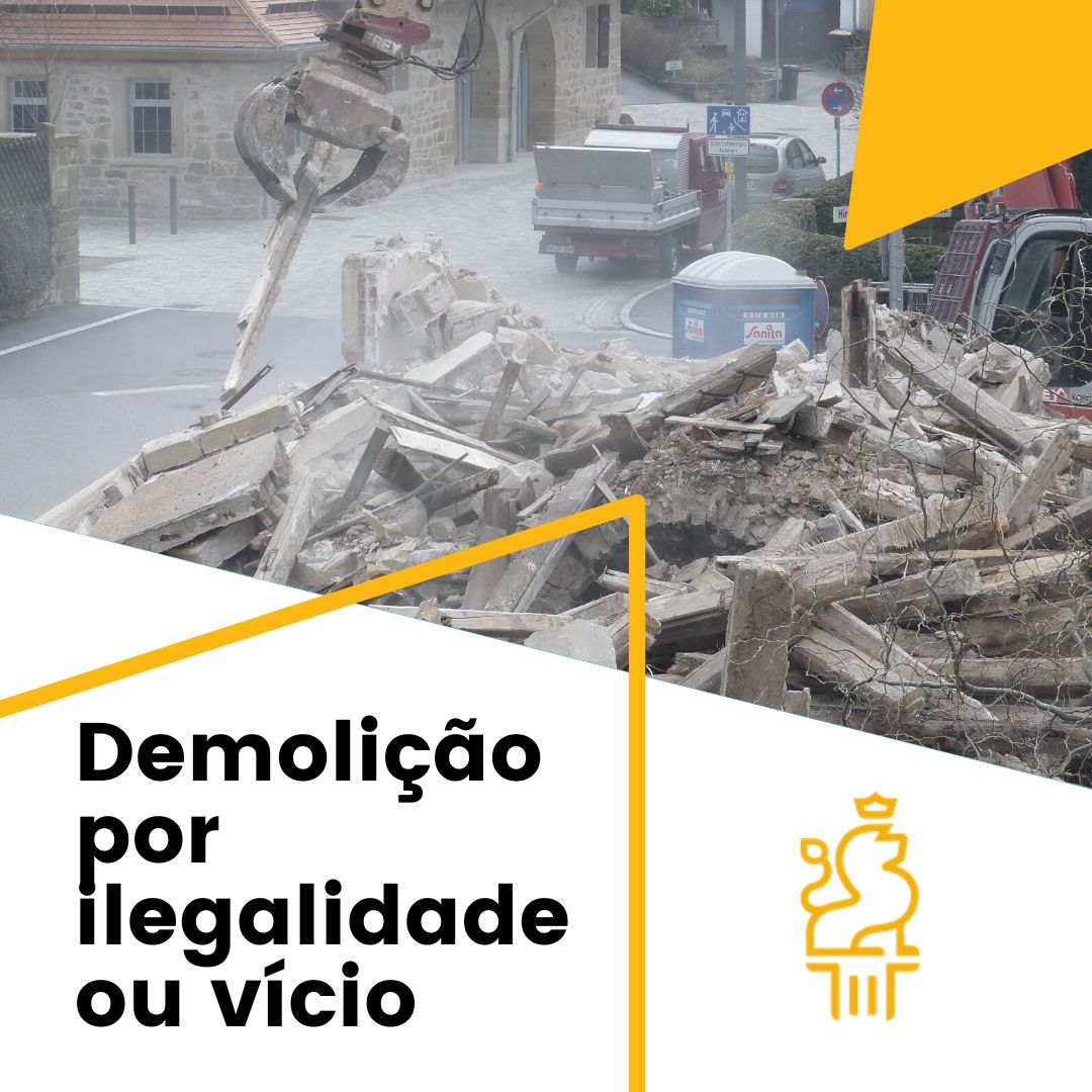 DEMOLIÇÃO DE IMÓVEL OU CONSTRUÇÃO POR ILEGALIDADE OU VÍCIO