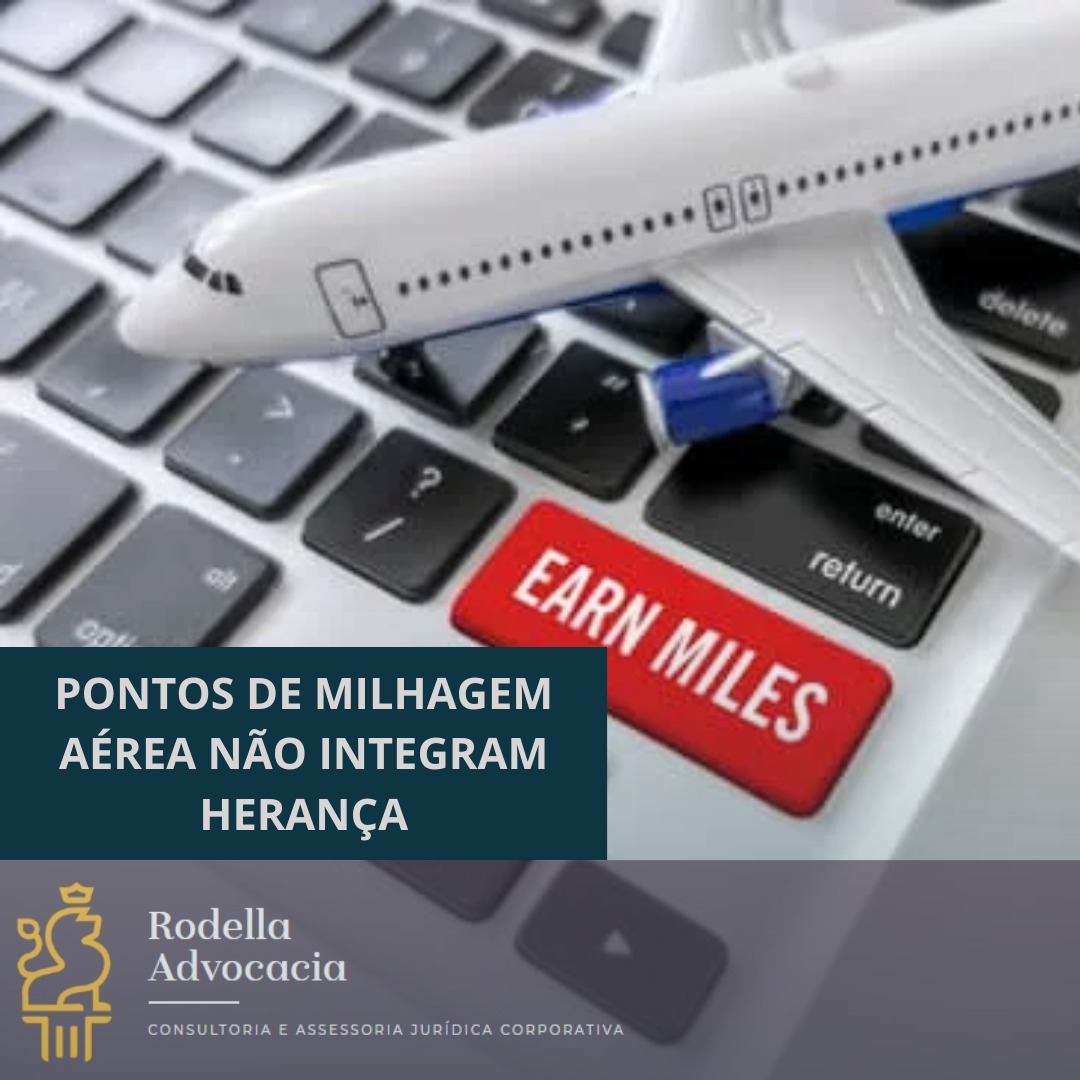 PONTOS DE MILHAGEM ÁEREA NÃO INTEGRAM HERANÇA