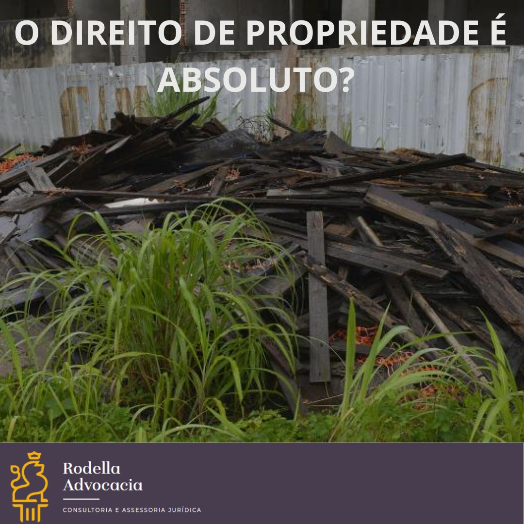 O DIREITO DE PROPRIEDADE É ABSOLUTO?