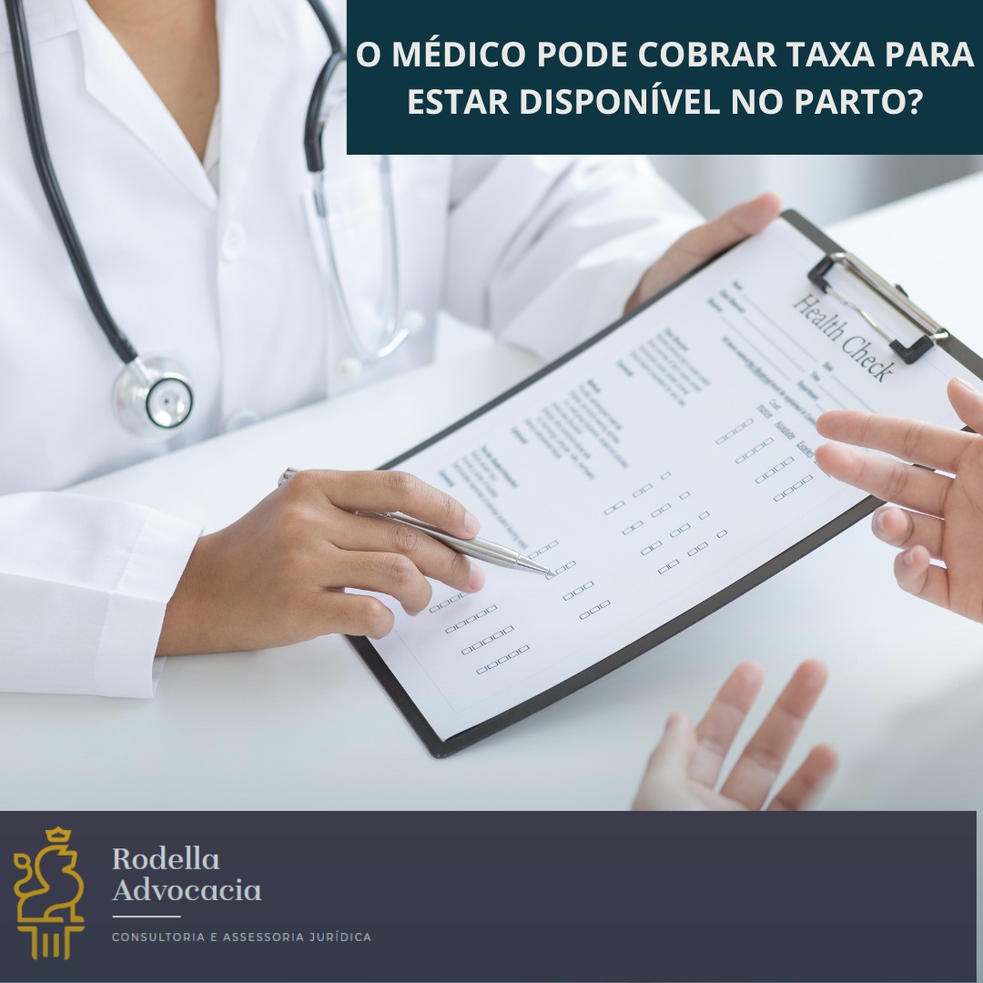 O MÉDICO PODE COBRAR TAXA PARA ESTAR DISPONÍVEL NO PARTO?