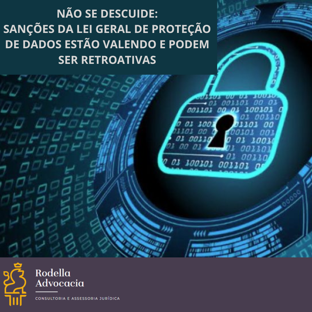 Sanções da Lei Geral de Proteção de dados estão valendo e podem ser retroativas
