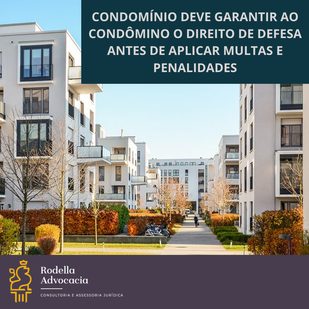 Condomínio deve garantir ao condômino o direito de defesa antes de aplicar multas e penalidades.