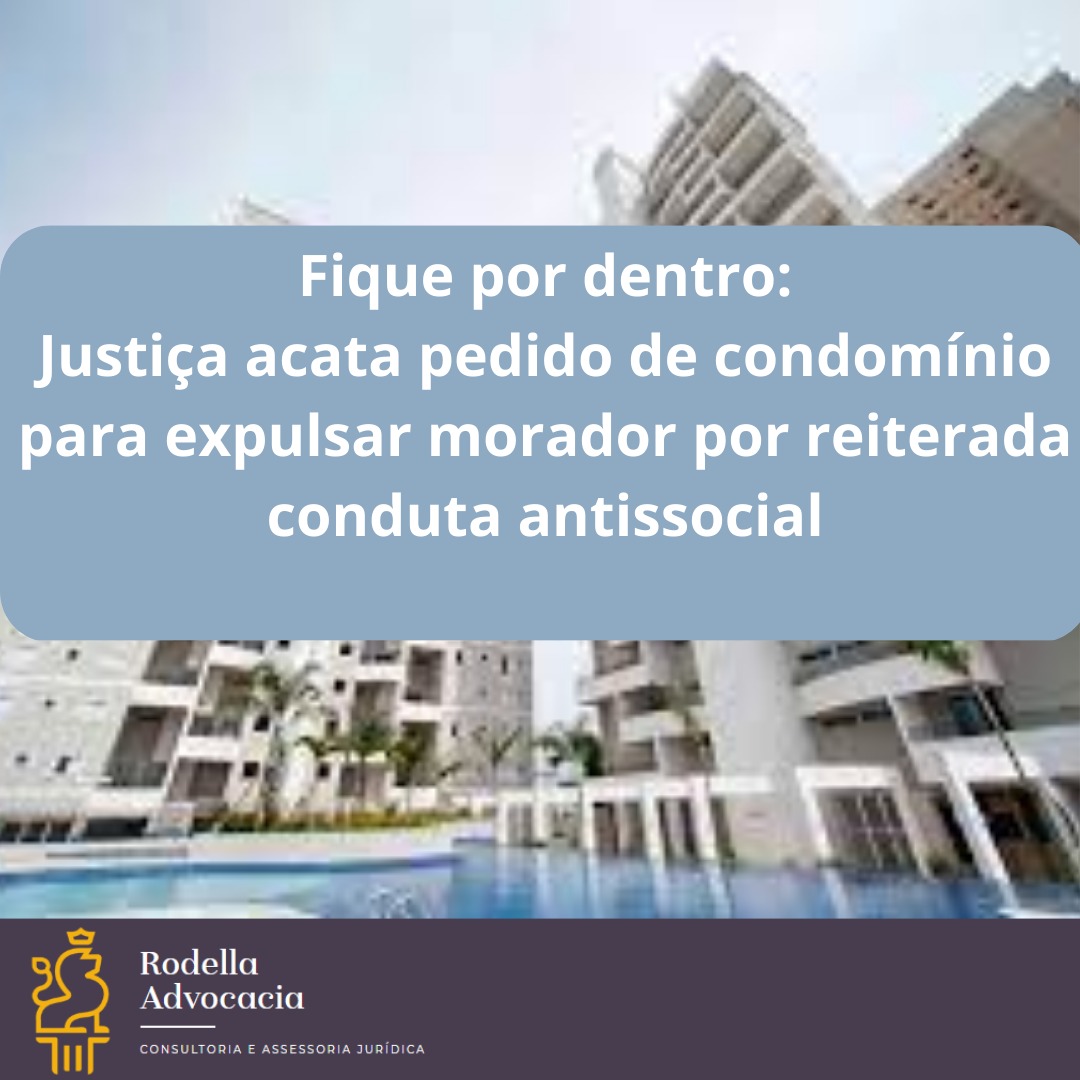 Justiça acata pedido de condomínio para expulsar morador por conduta antissocial