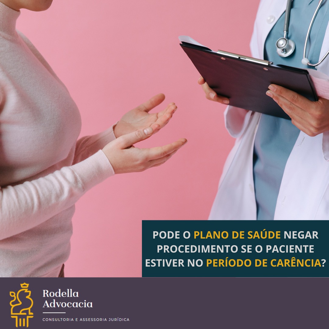 Pode o plano de saúde negar procedimento se o paciente estiver no período de carência?