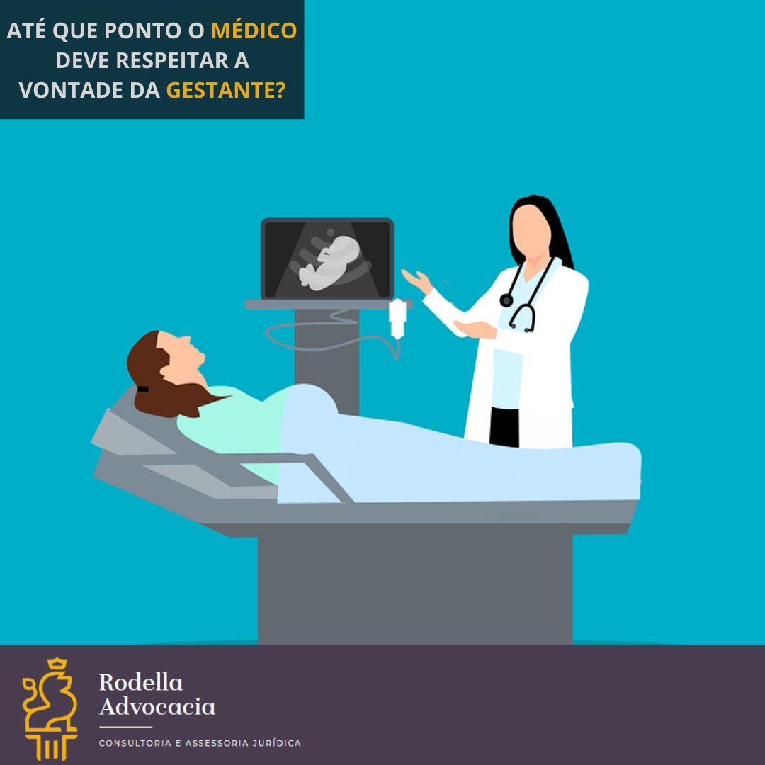 Até que ponto o médico deve respeitar a vontade da gestante?
