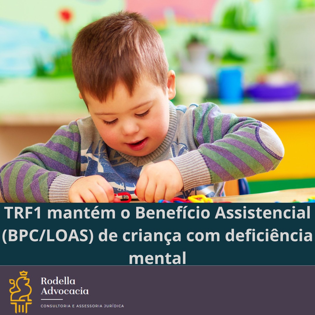 Tribunal Regional Federal mantém benefício assistencial de criança com deficiência mental