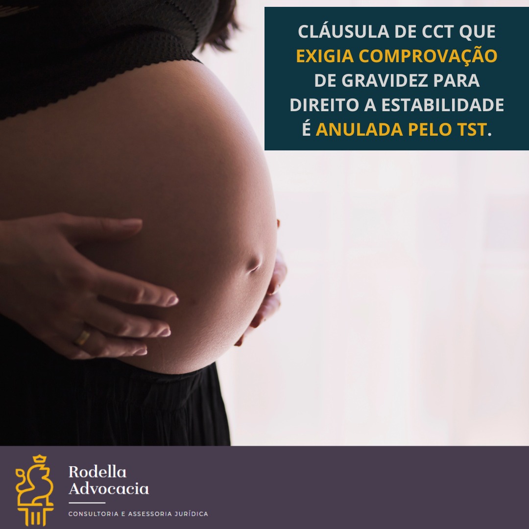 Cláusula de Convenção Coletiva de Trabalho que exigia comprovação de gravidez para direito a estabilidade é anulada pelo Tribunal Superior do Trabalho
