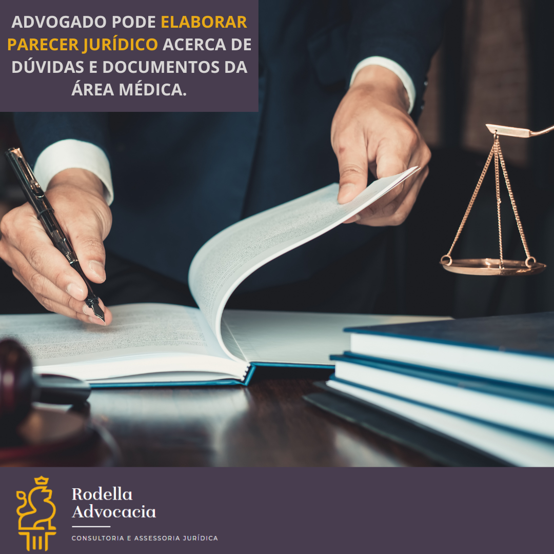 Advogado pode elaborar parecer jurídico acerca de dúvidas e documentos da área médica