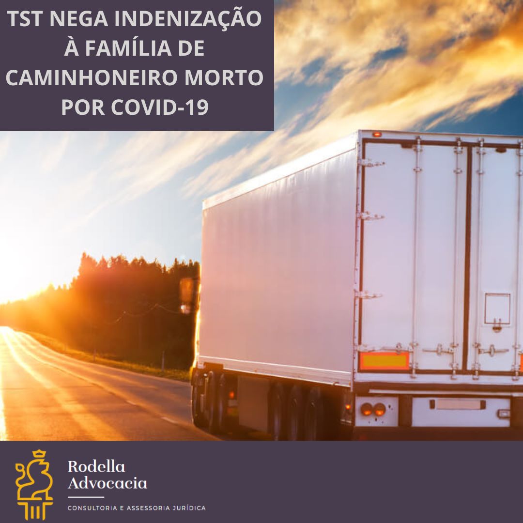 Tribunal nega indenização à família de caminhoneiro morto por COVID-19