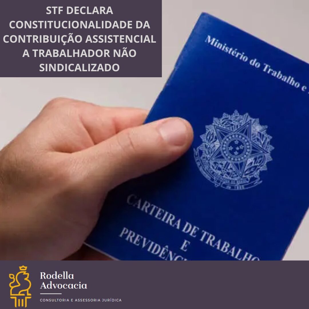 STF declara constitucionalidade da contribuição assistencial a trabalhador não sindicalizado