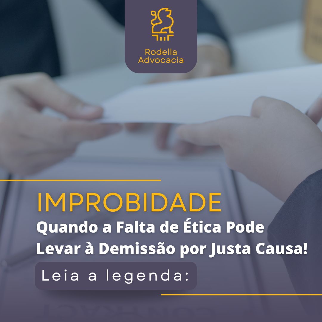 Dispensa por Justa Causa: Entenda a Improbidade e Como Proceder
