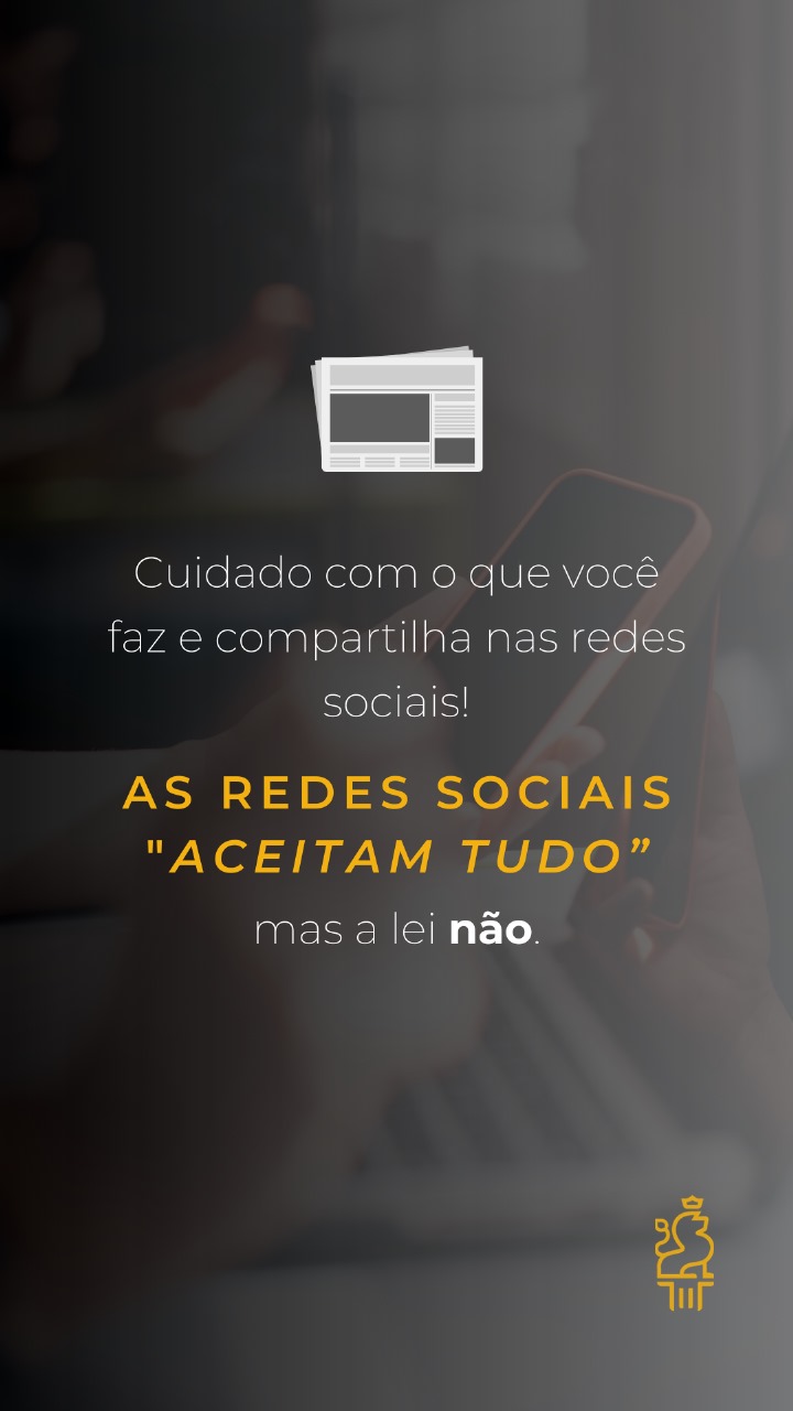 Cuidado com o que você faz e compartilha nas redes sociais!